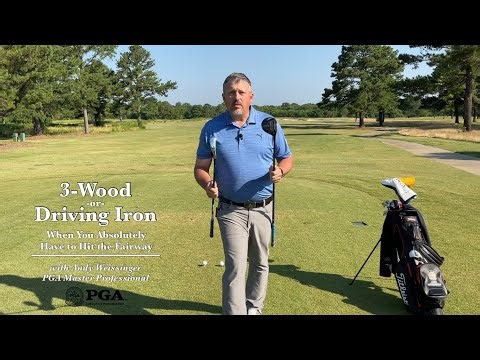 3-Wood or Driving Iron When You Absolutely Have to Hit the Fairway