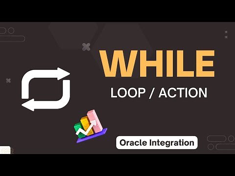 How to use or add While loop Action to Iterate Over Records conditionally | Oracle Integration(OIC)