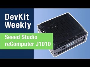 Dev Kit Weekly: Seeed Studio reComputer J1010 Edge AI Device