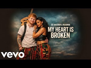 Ed sheern ft Rihanna - My Heart Is Broken