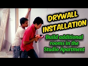 Gypsum Board Wall Installation - Build additional rooms in the Studio Apartment.