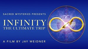 Watch Infinity: The Ultimate Trip | Gaia
