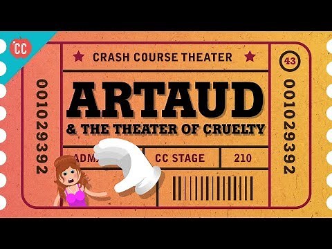 Antonin Artaud and the Theater of Cruelty: Crash Course Theater #43