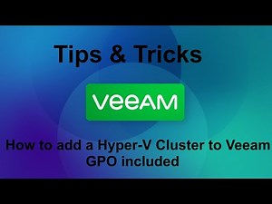 Veeam 12 Tips & Tricks - How to add Hyper-V Cluster to Veeam + GPO