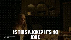 - Is this a joke? - It's no joke.