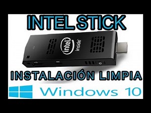 INTEL COMPUTE STICK: INSTALAR WINDOWS 10 2016