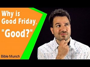 Why is Good Friday Good | What is Good Friday and Why is it Called Good Friday