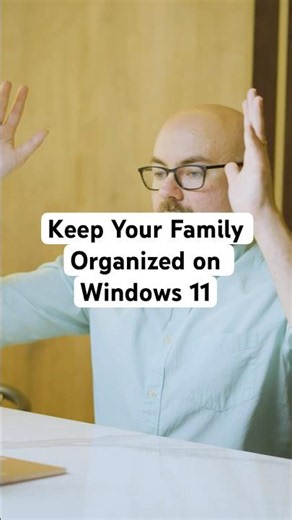 Keep your Family Organized on Windows 11