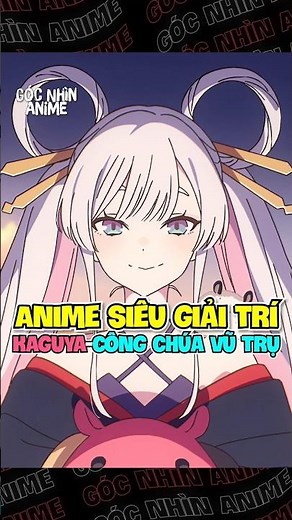 Kaguya - Công Chúa Vũ Trụ! #gocnhinanime #anime #animeshorts #kaguyaprincesscosmic