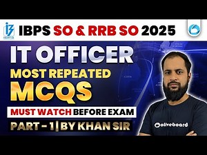 IBPS & RRB SO IT Officer 2025 | Most Repeated MCQs Part-1 | Must Watch Before Exam | By Khan Sir