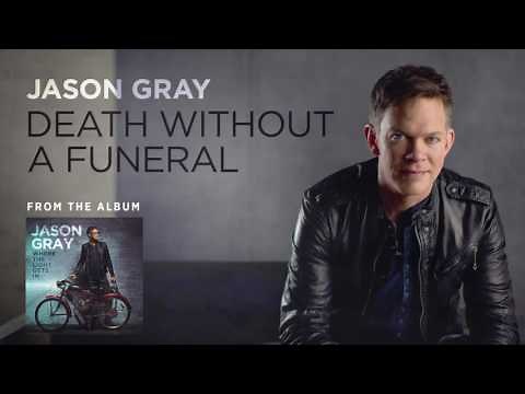 Jason Gray - "Death Without a Funeral" (Official Audio Video)