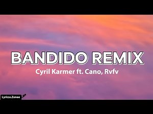 Bandido Remix -Cyril Karmer ft. Cano, Rvfv
