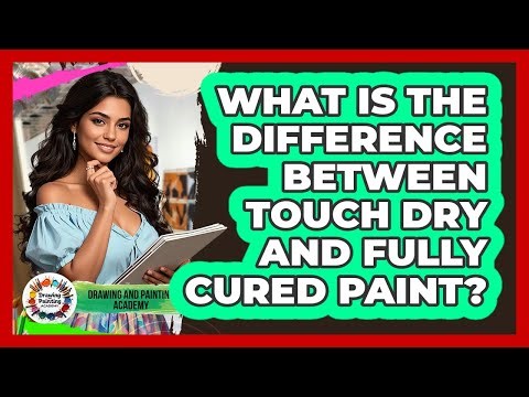 What Is The Difference Between Touch Dry And Fully Cured Paint?