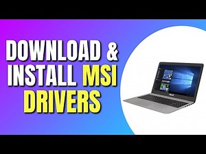 How To Download & Install MSI Drivers For Laptop Desktop: Motherboard Graphics Network Adapter Guide