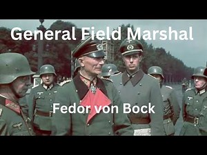 Fedor von Bock: The Strategic Genius Behind Germany's Military Triumphs