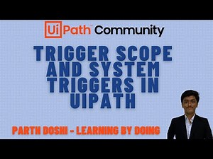 Trigger Scope and System Triggers In UiPath