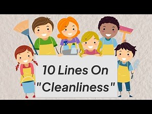 10 lines on Cleanliness | Short essay on Cleanliness | Paragraph on Cleanliness |