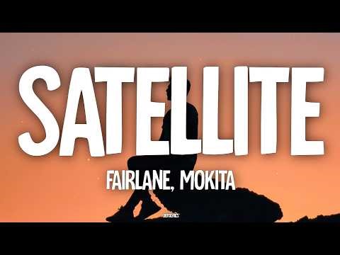 Fairlane, Mokita - Satellite (Lyrics)