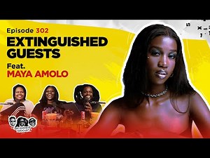 MIC CHEQUE PODCAST | Episode 302 | Extinguished guests Feat. MAYA AMOLO