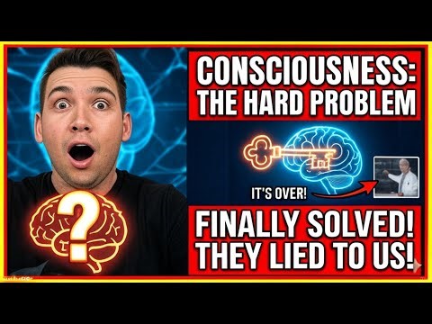 The Hard Problem of Consciousness FINALLY Solved? The Radical New Theory That Changes EVERYTHING!