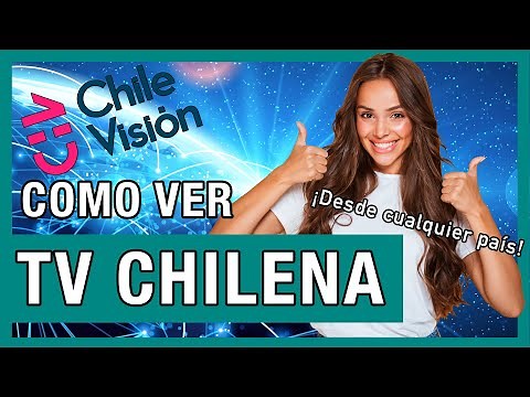 Cómo ver ChileVisión en vivo desde el extranjero - Televisión de Chile en streaming