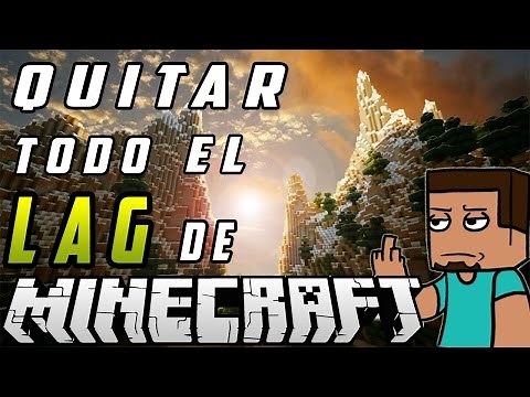 QUITAR TODO LAG DE MINECRAFT - AUMENTA TUS FPS - SOLUCION DEFINITIVO - BIEN EXPLICADO !!