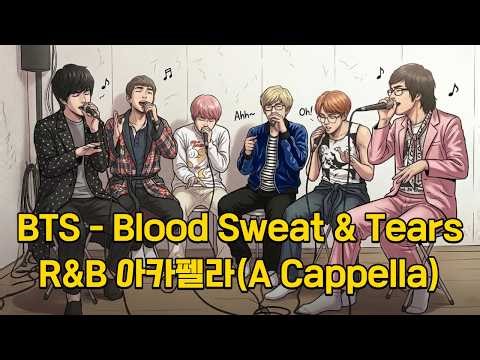 BTS - Blood Sweat & Tears [rnb acapella] | '피땀눈물' 알앤비 아카펠라 버전
