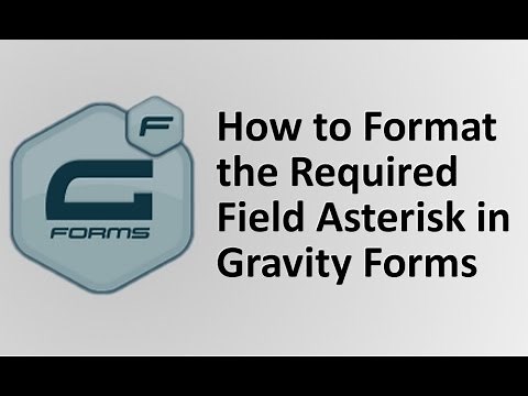 Gravity Forms Tutorial - How to format the required field asterisk