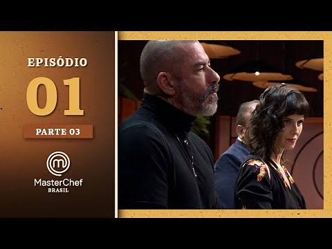 MASTERCHEF BRASIL (06/07/2021) | PARTE 3 | EP 01 | TEMP 08