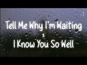 Tell Me Why I'm Waiting X I Know You So Well (Lyrics) ft. Shiloh Dynasty