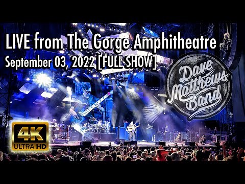 Dave Matthews Band - 09/03/2022 {Full Show | 4K} The Gorge Amphitheatre N2 - George, WA