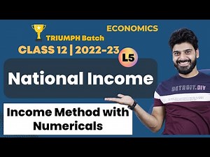 CBSE Class 12 | National Income - L5 | Income Method with Numericals | Economics | Love Kaushik Sir