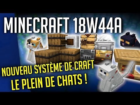 MineCraft Snapshot 18w44a : Nouveau blocs et système de Craft, Le plein de Chats !