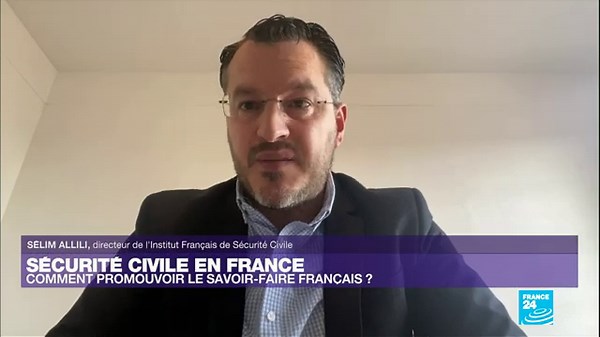 Sécurité civile en France : comment promouvoir le savoir-faire français ?