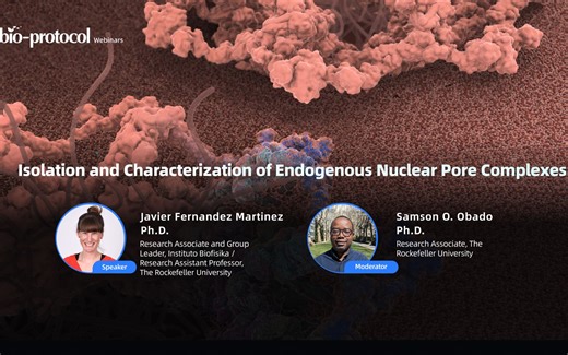 【研讨会回放】Isolation and characterization of endogenous nuclear pore complexes