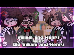 William & Henry meet old William & Henry || FNaF