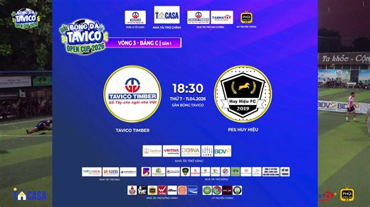 ðŸ’¥VÃ’NG 3 - Báº¢NG C | TAVICO OPEN CUP 2026ðŸ† âš¡TAVICO TIMBER ðŸ†š PES HUY HIá»†U ðŸ“Giáº£i sáº½ chÃ­nh thá»©c diá»…n ra tá»« ngÃ y 07-18/04/2026 táº¡i sÃ¢n bÃ³ng TAVICO #TAVICOCUPOPEN2026 #TACASA #LIVEPHUIDONGNAI #TAVICOGROUP | LIVE PHá»¦I Äá»’NG NAI