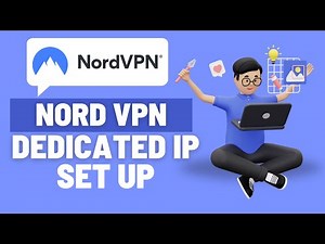 How to Set Up a NordVPN Dedicated IP (Step-by-Step Guide)