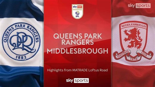 QPR 1-4 Middlesbrough: Ruthless Boro ease past struggling Rangers