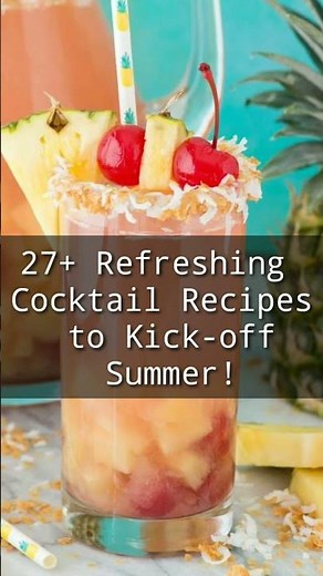27+ Refreshing Cocktail Recipes to Kick-Off Summer!