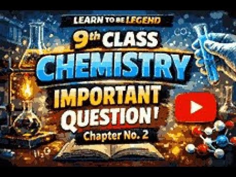 9th Class Chemistry Chapter No.2 Important Question from Learn To Be Legend