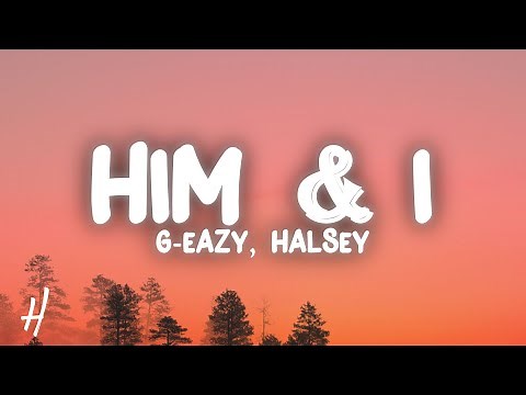 G-Eazy & Halsey - Him & I (Lyrics)