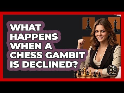 What Happens When A Chess Gambit Is Declined? - The Chess Codex