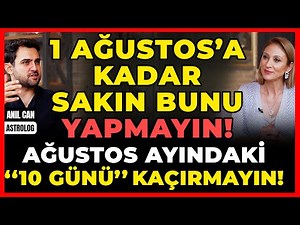 1 Ağustos'a Kadar Sakın Bunu Yapmayın! Ağustos Ayındaki 10 Günü Kaçırmayın!
