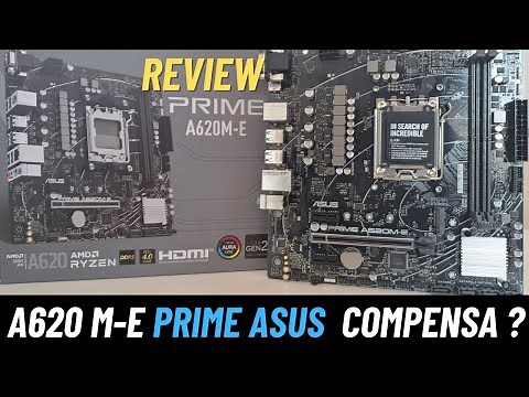 A620 M-E PRIME ASUS - Boa ou Bomba ? Asus errou ou acertou na sua placa de entrada AM5 ?