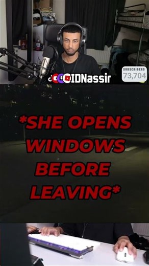 SHE OPENED THE WINDOW!?