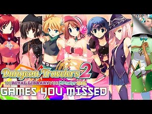 Games You Missed: Dungeon Travelers 2 (PSVita) - Generic Name, Far From a Generic Dungeon Crawler