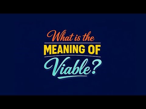 What is the meaning of Viable?