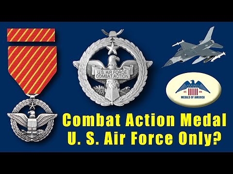 Air Force Combat Action Medal awarded for active participation in Ground or Aerial combat, AFCAM.