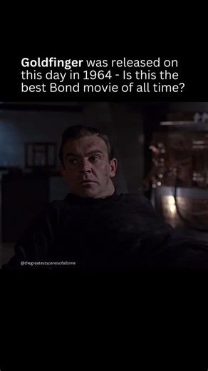 The Greatest Scenes of All Time on Instagram: "Goldfinger is the movie where James Bond really became James Bond. When it came out in 1964 it was a massive hit and critics loved it. Audiences went crazy for it. This is where the series figured out the perfect formula and suddenly Bond wasn’t just a spy, he was a global pop culture icon. Sean Connery is at his absolute peak here. Cool without trying, dangerous without overplaying it. Gert Frobe’s Goldfinger is one of the all time great villains, 